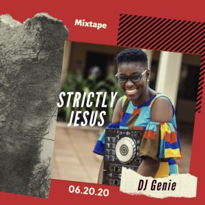 DJ Genie drops another crazy Mixtape "STRICTLY JESUS"