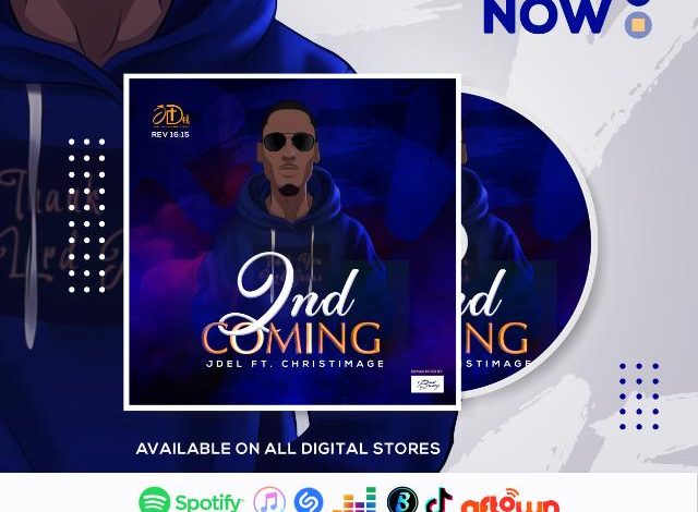 Emerging Gospel Artiste JDel” Releases 2ND Coming