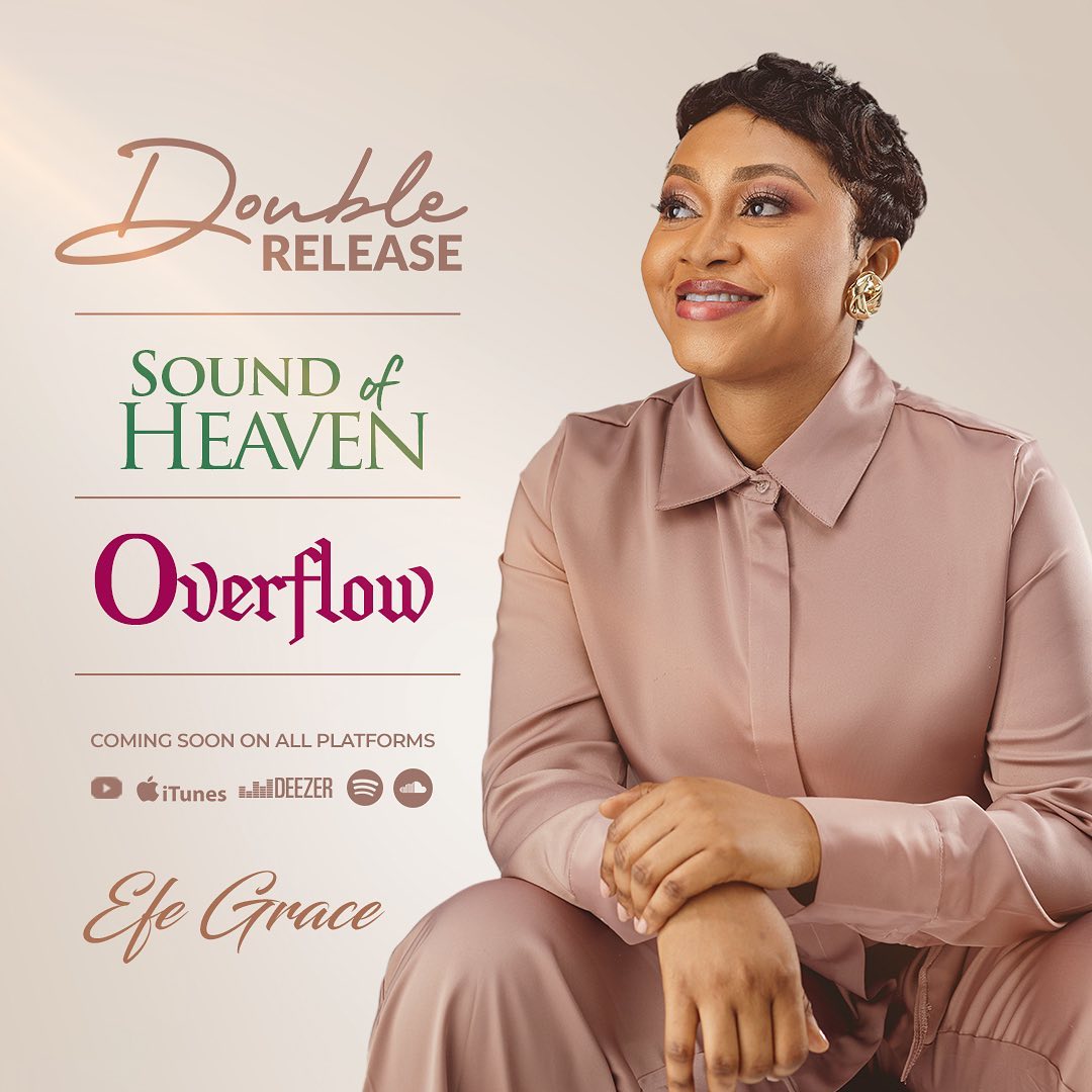 Efe Grace Is Set To Release Double Singles “Sound Of Heaven” & “Overflow”