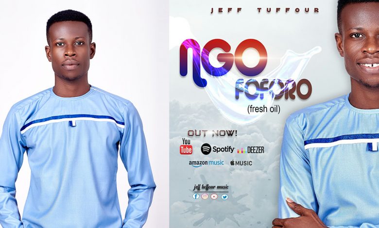 JEFF TUFFOUR DROPS DEBUT SONG  ‘NGO FOFORO’ (FRESH OIL)