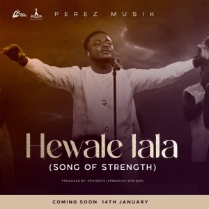 PEREZ MUSIK DROPS HEWALE LALA (SONG OF STRENGTH) AHEAD OF HIS UPCOMING DELIVERED EP