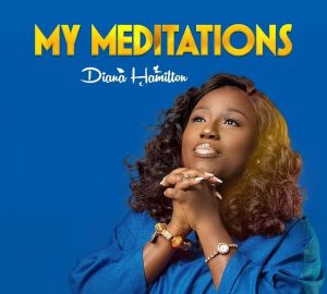 Download Diana Hamilton “My Meditation”,  (Video, Audio + Lyrics)