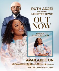 Ruth Adjei Inspires Faith In Her Latest Single “Same Old God”