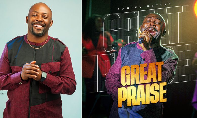 Daniel Nettey's 'Great Praise': A Global Gospel Phenomenon Takes the Music Scene by Storm
