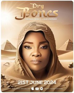 Ghanaian Gospel Singer Ohemaa Mercy Releases New Song Titled "Dry Bones" Featuring Kofi Owusu Peprah
