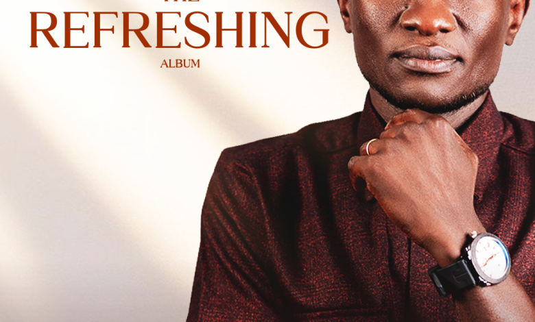 Danny Addo Releases Powerful 9-Track Gospel Album “The Refreshing”