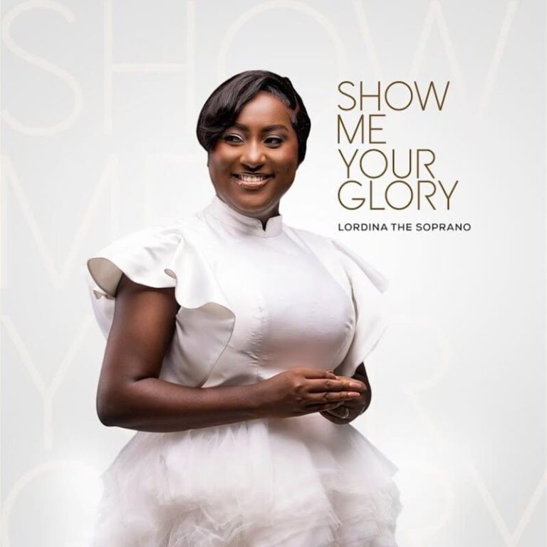 Show Me Your Glory: Lordina The Soprano Releases Powerful Song